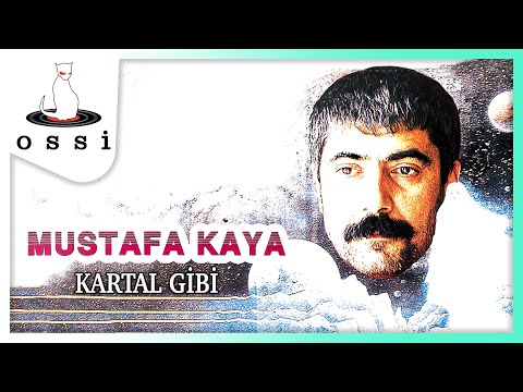 Mustafa Kaya - Kartal Gibi