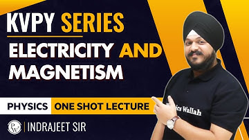 ELECTRICITY & MAGNETISM | ONE SHOT PHYSICS KVPY | SA, SX | KVPY Series