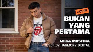 BUKAN YANG PERTAMA - MEGA MUSTIKA - POP DANGDUT MODERN BY HARMONY DIGITAL