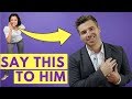 How to Make Him Want You | Use These 5 Words to Make Him Fall In Love With You