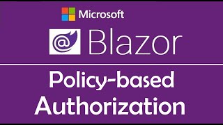 Blazor Tutorial : Policy-based Authorization - EP19