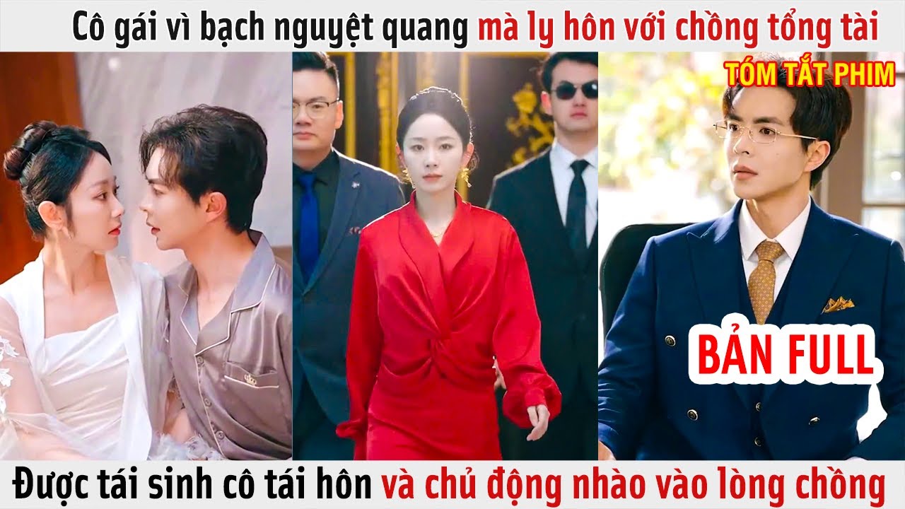 Cô Gái Vì Tra Nam Mà Ly Hôn Với Tổng Tài, Được Tái Sinh Cô Tái Hôn Và Chủ Động Nhào Vào Lòng Chồng