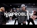 No Problem - Chance The Rapper ft. Lil Wayne & 2 Chainz / Koosung Jung Choreography