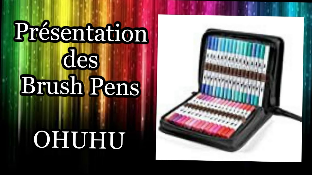 Présentation des Brush Pens OHUHU ( feutres à eau avec mine pinceau ) 