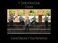 Y todo para que - David Batuta y los norteños EN VIVO