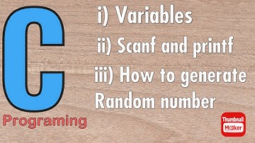 C Programming || Variables ||Scanf and printf || Rand() and Srand() function