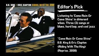 Come Rain Or Come Shine - B.B. King &amp; Eric Clapton