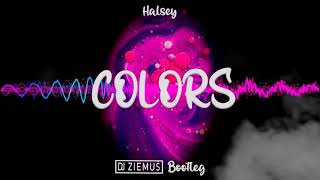 Halsey - Colors (DJ Ziemuś Bootleg 2020)