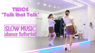 TWICE "Talk that Talk" Dance Tutorial | Slow Music + Mirrored