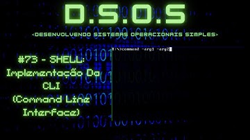 D.S.O.S - Aula 73 - Shell: Implementação da CLI (Command Line Interface)