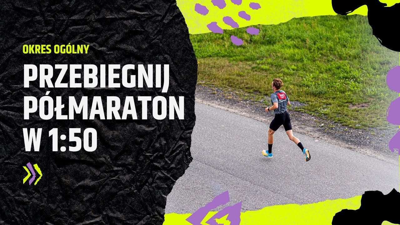 Plan treningowy półmaraton w 1:50 | Odcinek 2 | Okres ogólny