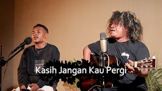 Kasih Jangan Kau Pergi - Bunga || Cover by Yusten & Jun Kiki || Live Acoustic