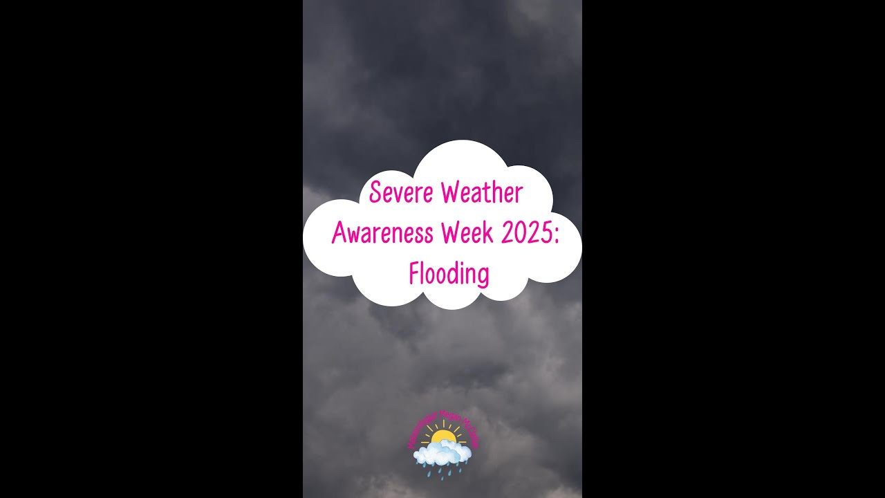 Severe Weather Awareness Week 2025: Flooding - YouTube