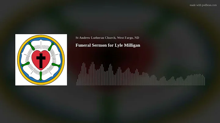 Funeral Sermon for Lyle Milligan