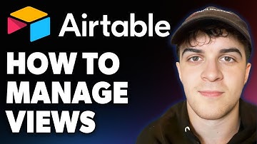 How to Manage Views in Airtable [2025 Full Guide]