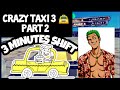 CRAZY TAXI 3 HIGH ROLLER PART 2 HOW MANY PEOPLE CAN I PICK UP IN 3 MINUTES 