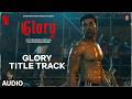 GLORY (Title Track) (Audio) | Divyenndu | Pulkit Samrat | John Stewart, Raiyat, The Revolutions