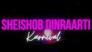 Karnival ~ Sheishob dinraartri [slowed & reverb]
