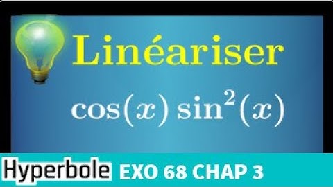 Linéariser cos(x)sin²(x) • nombres complexes • formules d