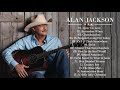 Best Songs of Alan Jackson | Alan Jackson Greatest Hits Full Album (HQ)