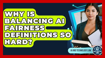 Why Is Balancing AI Fairness Definitions So Hard? - AI and Technology Law