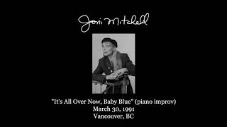 Joni Mitchell - "It's All Over Now, Baby Blue" - RARE piano improvisation - live in 1991