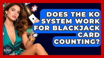 Does The KO System Work For Blackjack Card Counting? - The Blackjack Blueprint