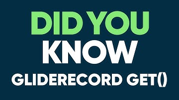 GlideRecord get - Did You Know