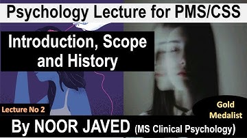 Psychology Lectures - History and Scope - For CSS/PMS/UPSC/IPSC - Lecture no 2