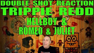 Trippie Redd Reaction: Hellboy and Romeo \& Juliet
