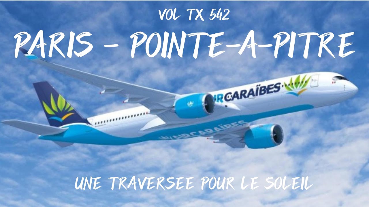 Guadeloupe - ✈️Je décolle de Paris Orly pour Pointe-A-Pitre Pôle Caraibes