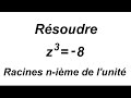 Racines nime de lunit   rsolution dquation avec les complexes  partie 1