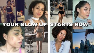 give yourself 6 months to become UNRECOGNIZABLE.. your glow up starts NOW