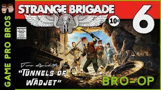 Strange Brigade #6 - Tunnels of Wadjet - Bro-Op