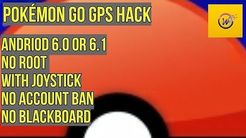 Pokémon Go-GPS Hack || Android Marshmallow || No Root || With joystick || By : W.O.W. Inc