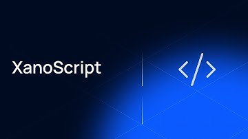 Build with Code in Xano using XanoScript