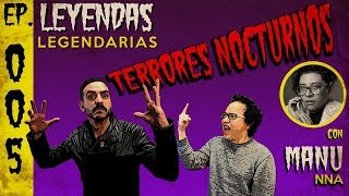 E5: Terrores Nocturnos (con Manu Nna)