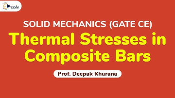 Comprehensive Guide To Thermal Stresses In Composite Bars | GATE