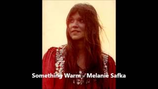 Something Warm - Melanie Safka