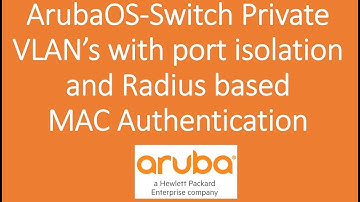 AOS-Switch Private VLAN with Radius enforced MAC Authentication