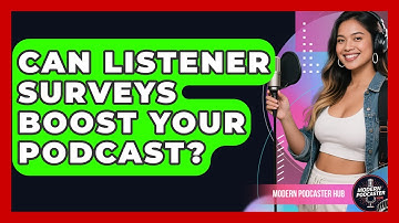 Can Listener Surveys Boost Your Podcast? - Modern Podcaster Hub