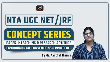 NTA UGC NET:JRF | Concept Series | Paper I | Environmental Conventions & Protocols | Ms  Aanchal Sha