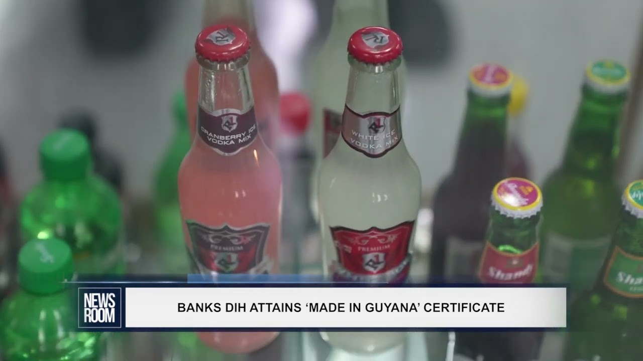 GUYANA NEWS ROOM - BANKS DIH ATTAINS ‘MADE IN GUYANA’ CERTIFICATE