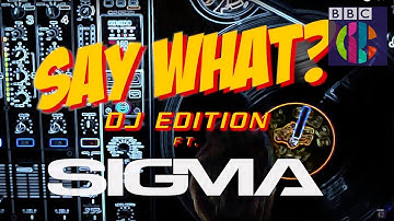Sigma play SAY WHAT? | CBBC Official Chart Show