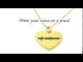 Print your voice on a jewel - Sound wave jewelry