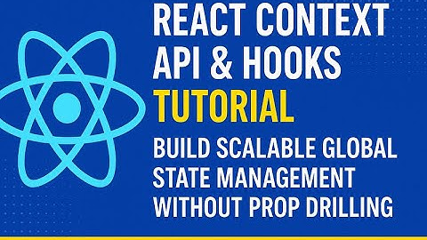 React Context API & Hooks Tutorial | Build Scalable Global State Management Without Prop Drilling