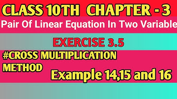 Class 10 math chapter 3 example 14,15 and 16 |Cross Multiplication Method| NCERT.