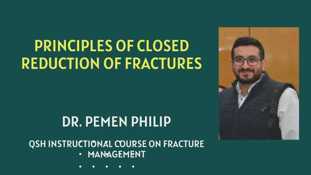 Principles of Closed Reduction of Fractures - Dr. Pemen Philip (Arabic)