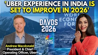 Davos 2026 |Shereen Bhan In Conversation Andrew Macdonald, President & Chief Operating Officer, Uber