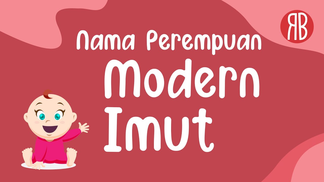 54 Nama Anak Perempuan Modern Lucu, Imut dengan Rangkaian & Arti